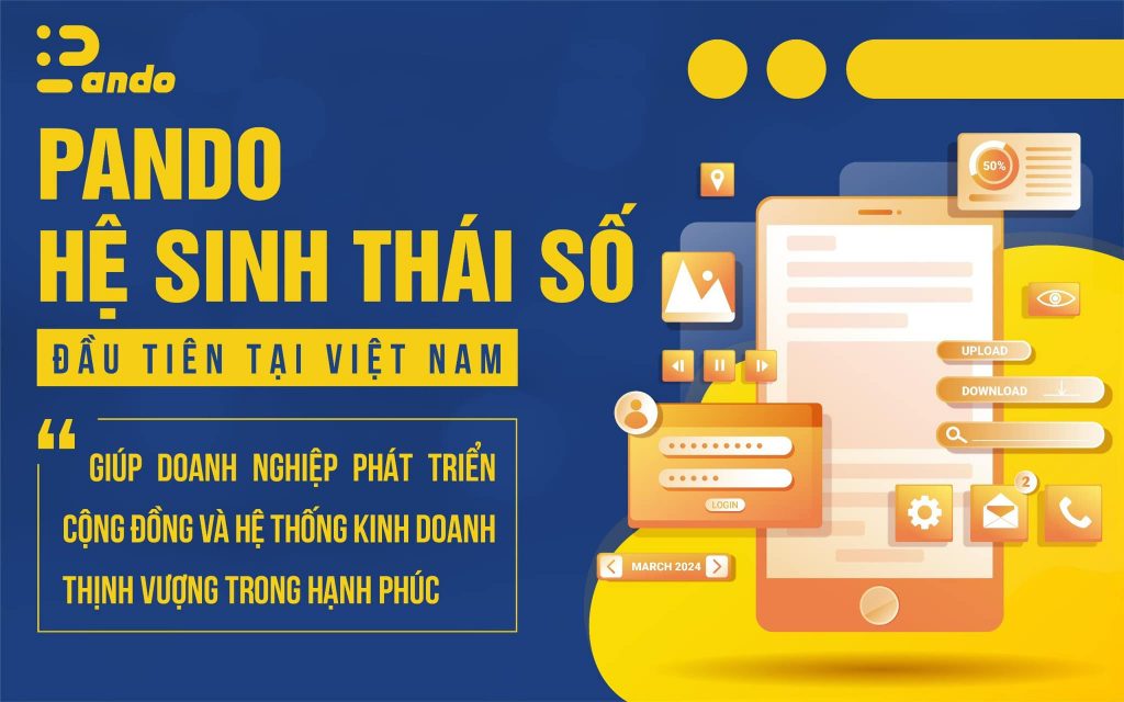 Hệ sinh thái Pando giúp doanh nghiệp xây dựng và phát triển cộng đồng